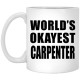 World's Okayest Carpenter - 11 Oz Coffee Mug