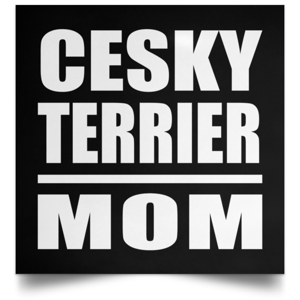 Cesky Terrier Mom - Poster Square