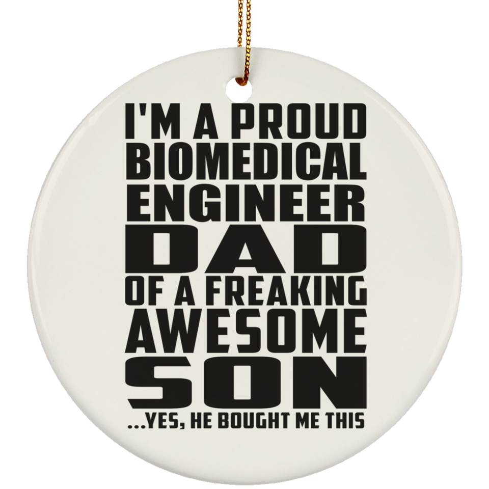 Proud Biomedical Engineer Dad Of Awesome Son - Circle Ornament