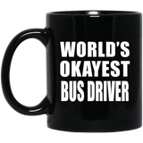 World's Okayest Bus Driver - 11 Oz Coffee Mug Black