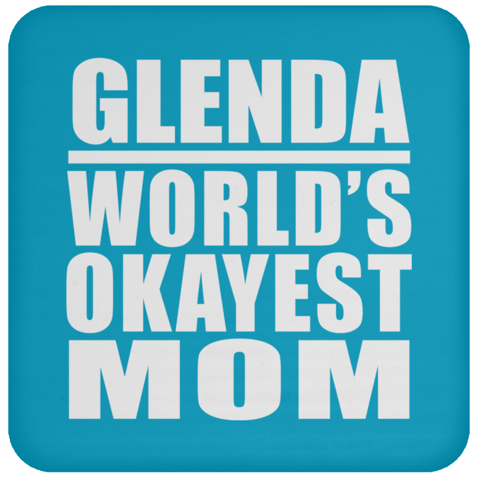 Glenda World's Okayest Mom - Drink Coaster