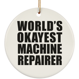 World's Okayest Machine Repairer - Circle Ornament