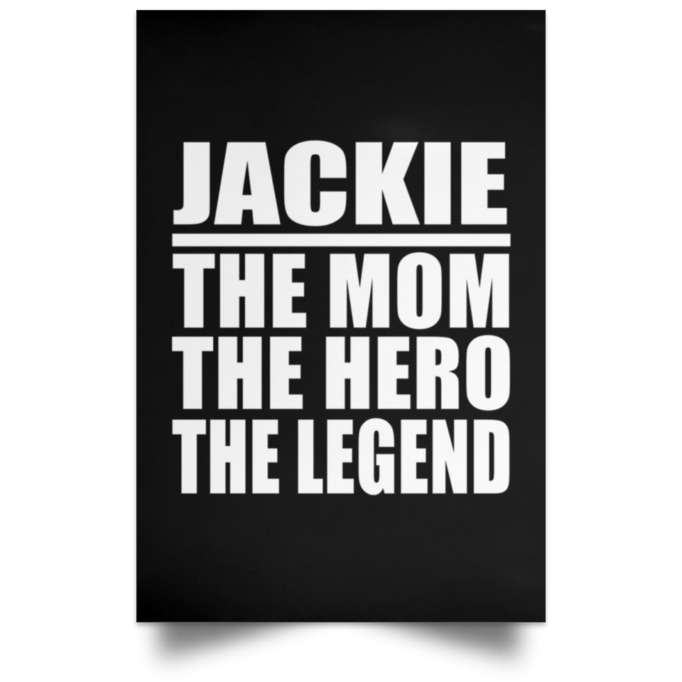 Jackie The Mom The Hero The Legend - Poster Portrait