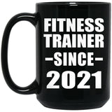 Fitness Trainer Since 2021 - 15oz Coffee Mug Black