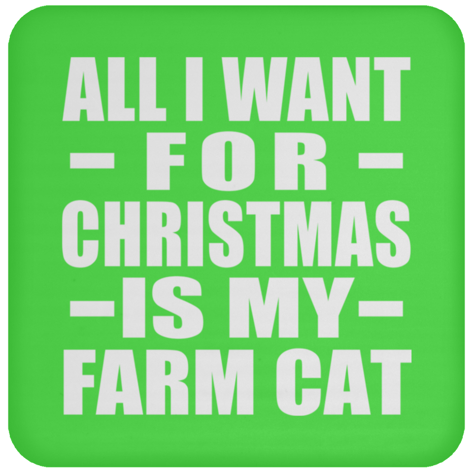 All I Want For Christmas Is My Farm Cat - Coaster