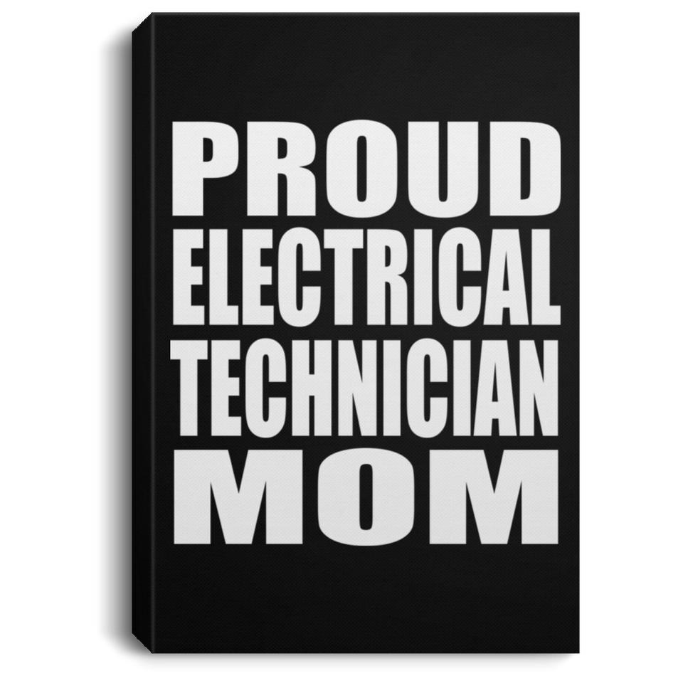 Proud Electrical Technician Mom - Canvas Portrait