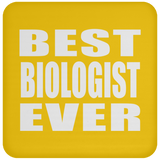 Best Biologist Ever - Coaster