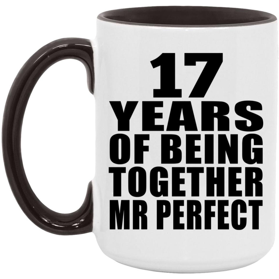 17th Anniversary 17 Years Of Being Mr Perfect - 15oz Accent Mug Black