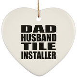 Dad Husband Tile Installer - Heart Ornament