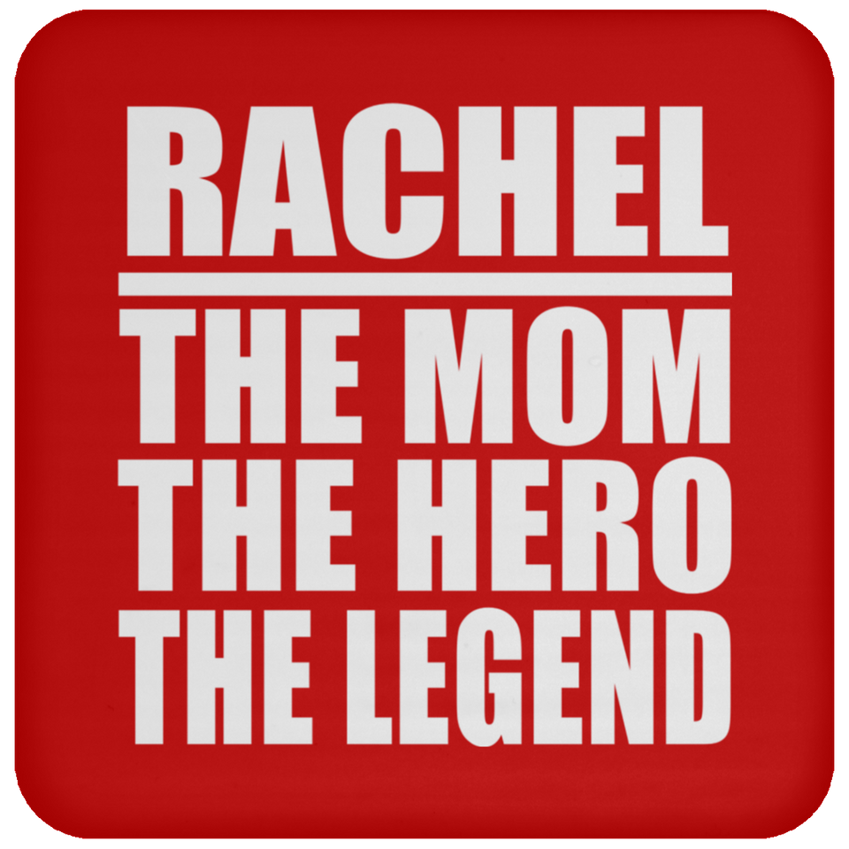 Rachel The Mom The Hero The Legend - Drink Coaster