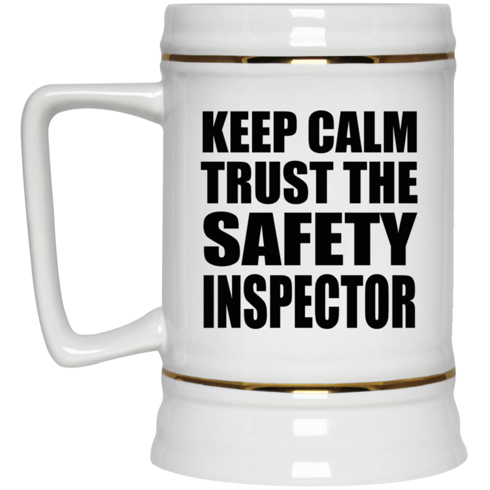Keep Calm and Trust The Safety Inspector - Beer Stein