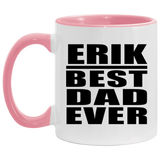 Erik Best Dad Ever - 11oz Accent Mug Pink