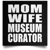 Mom Wife Museum Curator - Poster Square