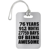 76th Birthday 76 Years 912 Months 27759 Days Of Awesome - Luggage Bag Tag