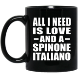 All I Need Is Love And A Spinone Italiano - 11 Oz Coffee Mug Black