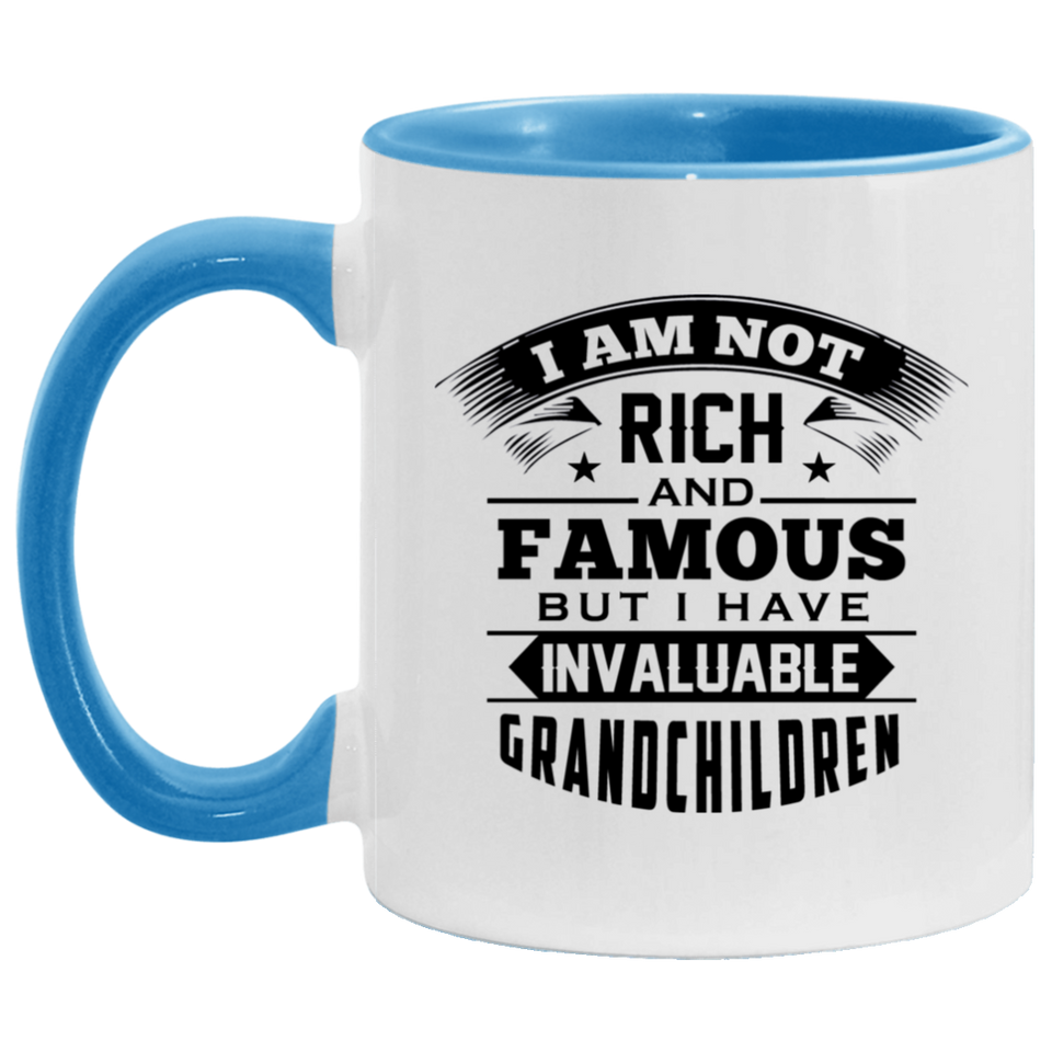 I Am Not Rich & Famous, But I Have Invaluable Grandchildren - 11oz Accent Mug Blue