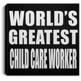 World's Greatest Child Care Worker - Canvas Square