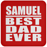 Samuel Best Dad Ever - Drink Coaster