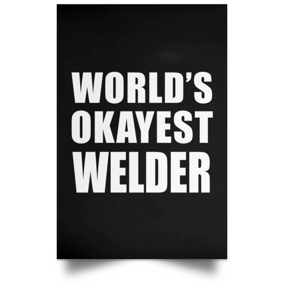 World's Okayest Welder - Poster Portrait