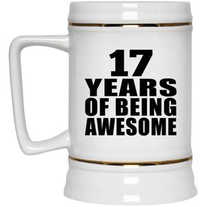 17th Birthday 17 Years Of Being Awesome - Beer Stein