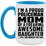 Proud Policeman Mom Of Awesome Daughter - 15oz Accent Mug Blue