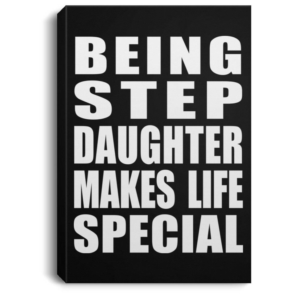 Being Step Daughter Makes Life Special - Canvas Portrait