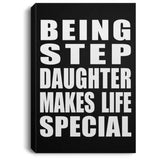 Being Step Daughter Makes Life Special - Canvas Portrait