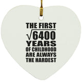 80th Birthday Square Root of 6400 Years of Childhood - Heart Ornament