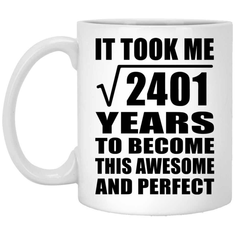 49th Birthday Took Square Root of 2401 Years To Awesome - 11oz Coffee Mug