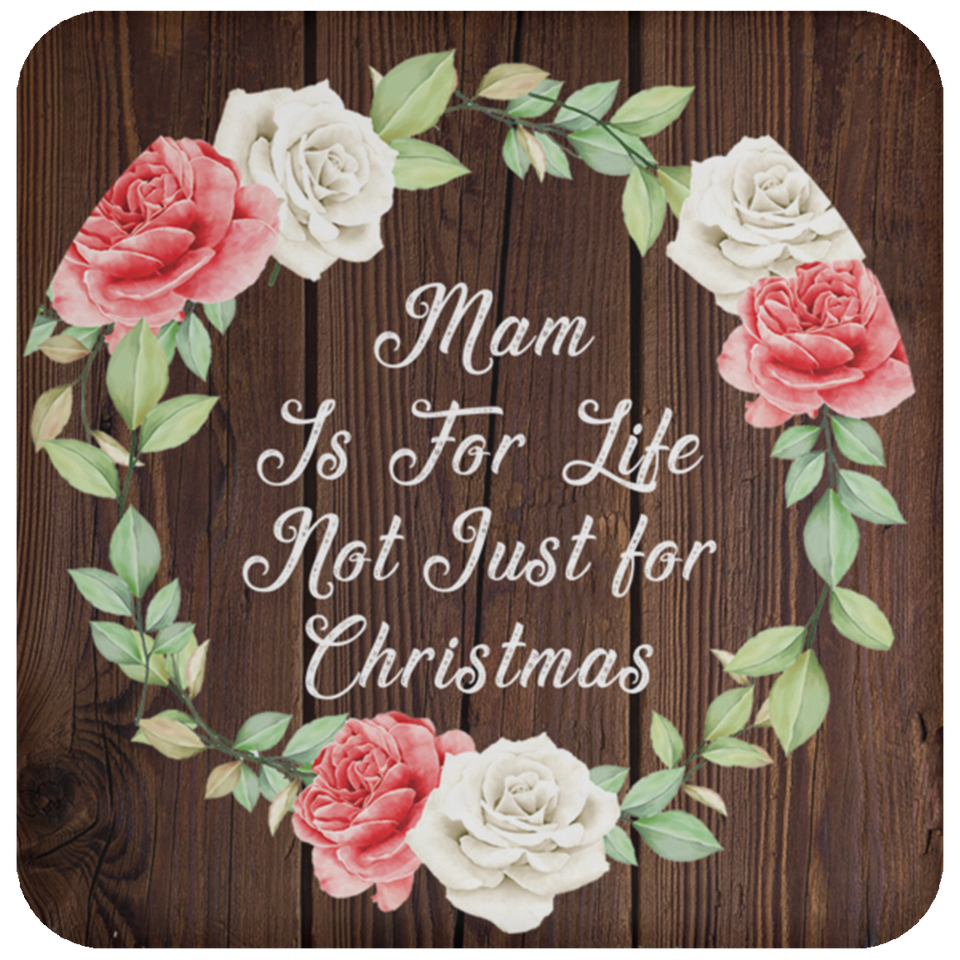 Mam Is For Life, Not Just For Christmas - Drink Coaster A