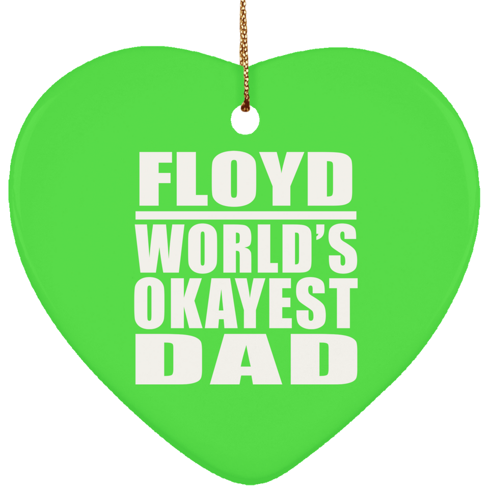 Floyd World's Okayest Dad - Heart Ornament
