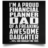 Proud Financial Planner Dad Of Awesome Daughter - Poster Square