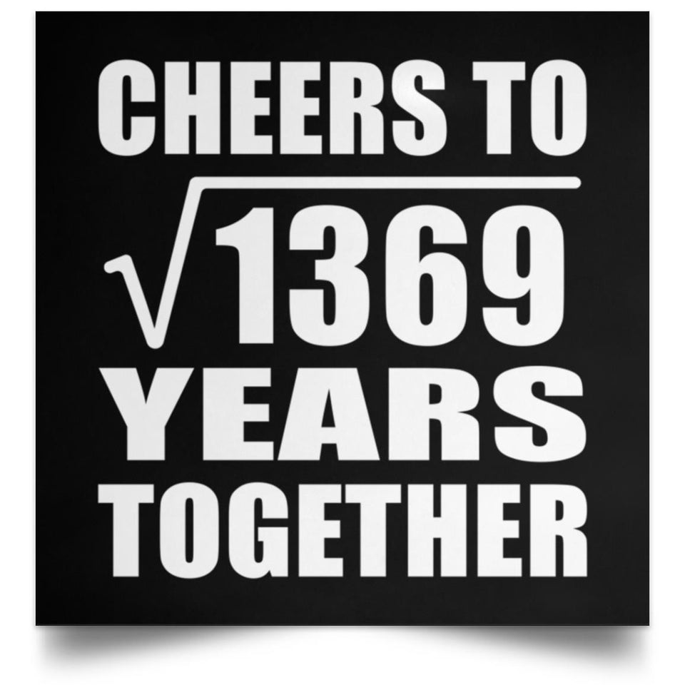 37th Anniversary Cheers To Square Root of 1369 Years Together - Poster Square