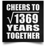 37th Anniversary Cheers To Square Root of 1369 Years Together - Poster Square
