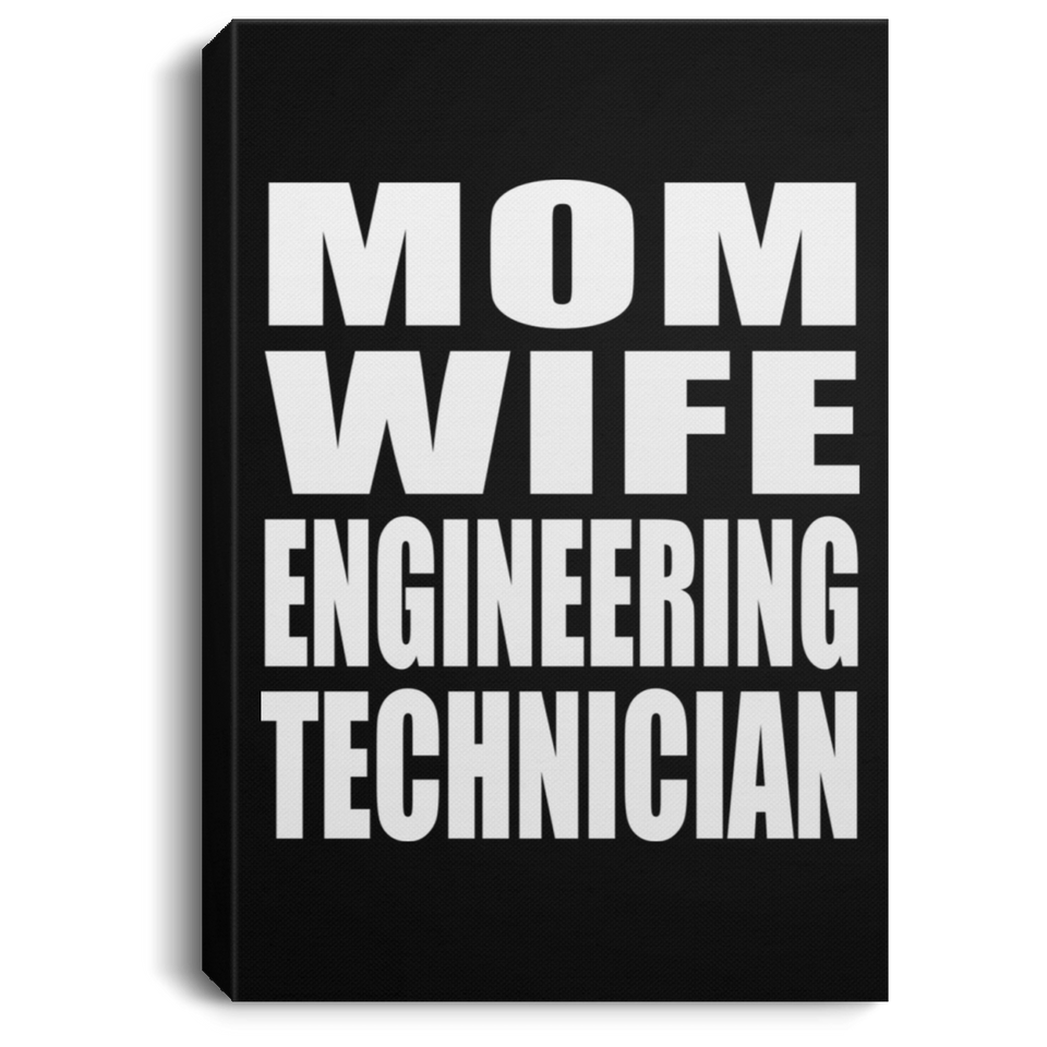Mom Wife Engineering Technician - Canvas Portrait