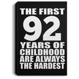92nd Birthday First 92 Years of Childhood Are The Hardest - Canvas Portrait