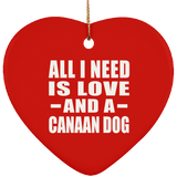 All I Need Is Love And A Canaan Dog - Heart Ornament