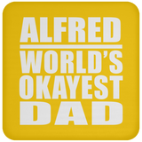 Alfred World's Okayest Dad - Drink Coaster
