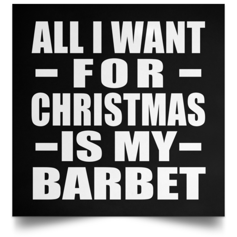 All I Want For Christmas Is My Barbet - Poster Square