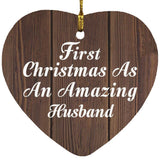 First Christmas As An Amazing Husband - Heart Ornament D