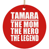 Tamara The Mom The Hero The Legend - Circle Ornament