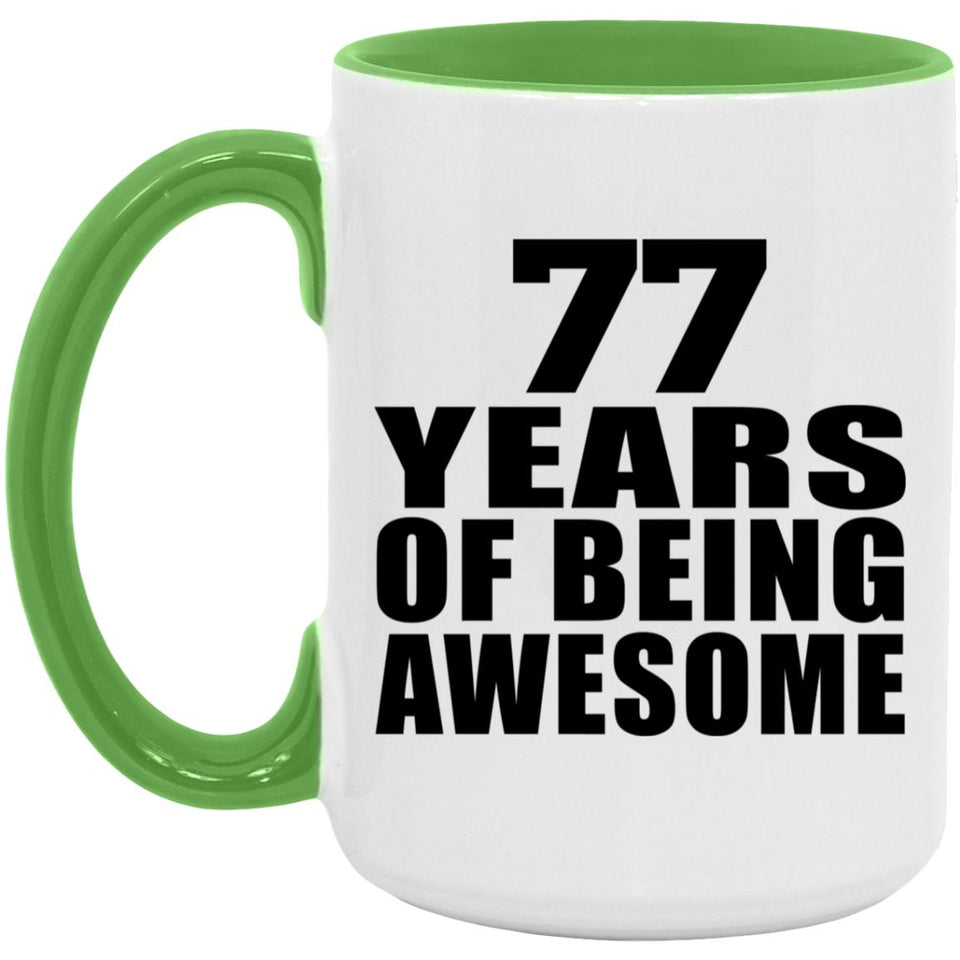 77th Birthday 77 Years Of Being Awesome - 15oz Accent Mug Green
