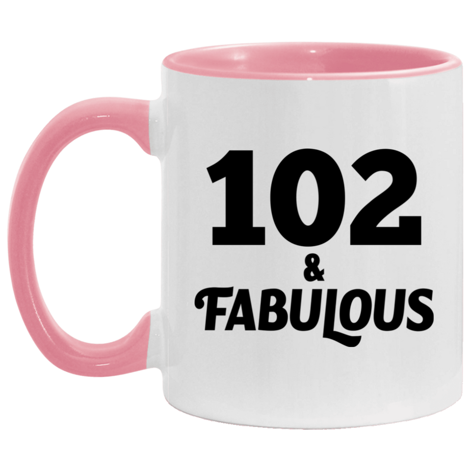 102nd Birthday 102 & Fabulous - 11oz Accent Mug Pink