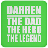 Darren The Dad The Hero The Legend - Drink Coaster