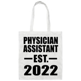 Physician Assistant Established EST. 2022 - Tote Bag White