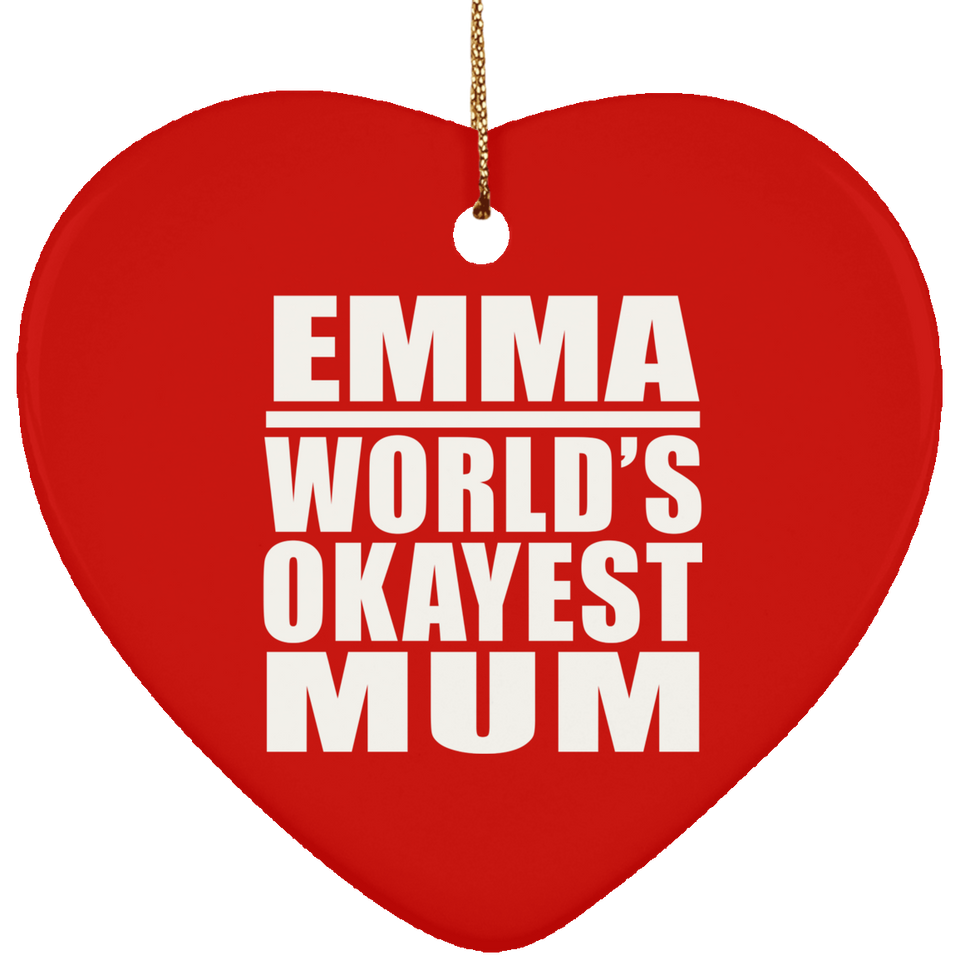 Emma World's Okayest Mum - Heart Ornament