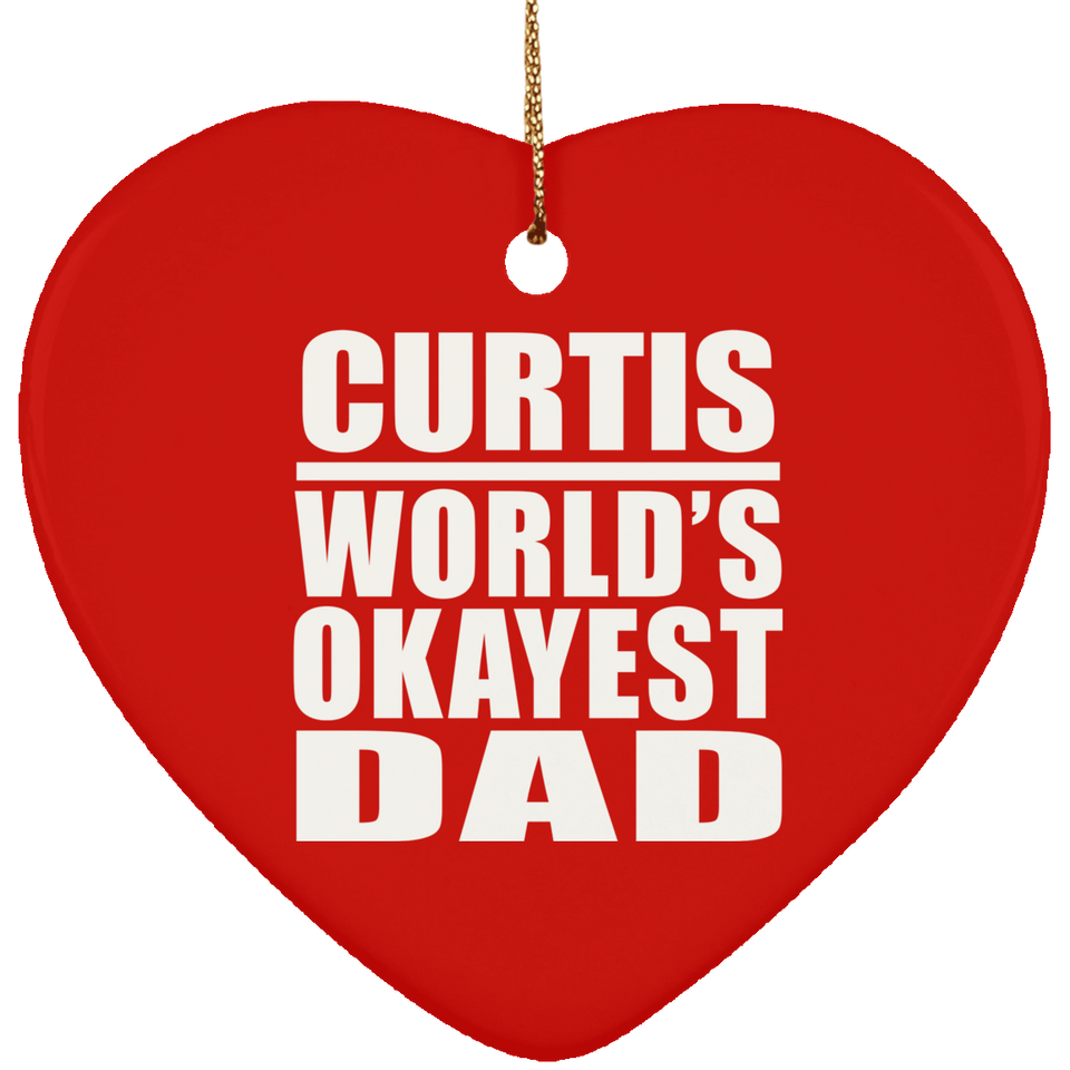 Curtis World's Okayest Dad - Heart Ornament
