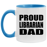 Proud Librarian Dad - 11oz Accent Mug Blue