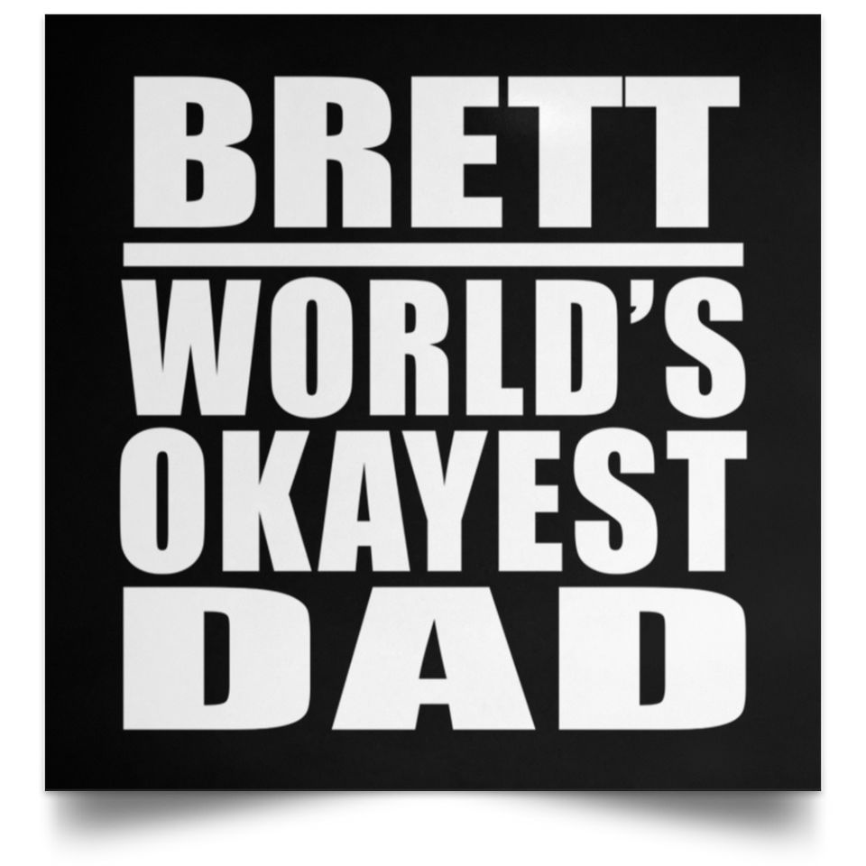 Brett World's Okayest Dad - Poster Square