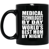 Medical Technologist By Day World's Best Mom By Night - 11 Oz Coffee Mug